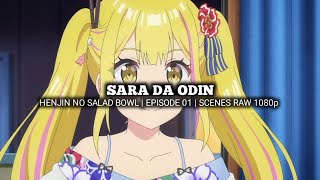 SARA DA ODIN SCENES  HENJIN NO SALAD BOWL  Episode 01  Scenes RAW 1080p [upl. by Atoel]