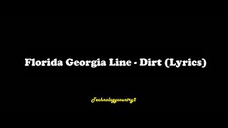 Florida Georgia Line  Dirt Lyrics [upl. by Paza212]