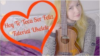 TUTORIAL UKELELE  Hoy Te Toca Ser Feliz MÄGO DE OZ [upl. by Palgrave]