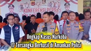 17 Tersangka Narkoba di amankan Polisi Salah Satunya Residivis [upl. by Eldon]