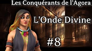 Les Conquérants de lAgora  LOnde Divine 8 [upl. by Einnig833]