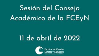 Sesión del Consejo Académico de la FCEyN  11 de abril [upl. by Elijah]