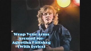 Wrap Your Arms Around Me Agnetha Fältskog✨With LyricsampEdits [upl. by Enylcaj]