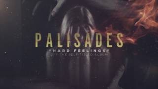 Palisades  Hard Feelings [upl. by Nyrmac237]