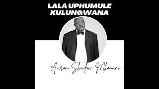 AARON SHADOW MBONANI  IPHIMBO LEKULUNGWANA  IGANADLHA LANGEMAPHODHLA [upl. by Ayekam876]