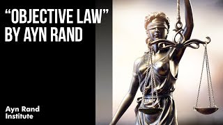 quotObjective Lawquot by Ayn Rand [upl. by Munro499]