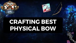 PoE 319 How to Craft Best Physical Bow 800PDPS and 2 Arrows [upl. by Natsreik]