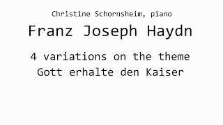 F J HAYDN quot4 variations on Gott erhalte den Kaiserquot Christine Schornsheim piano [upl. by Jordana119]