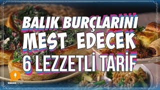 Balık Burçlarını Mest Edecek 6 Lezzetli Tarif  Pratik Yemek Tarifleri [upl. by Ynaffets64]