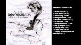 Pepe Smith  Idiosyncrasies Full Album [upl. by Brodsky443]