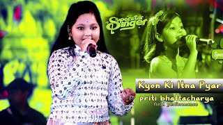 Priti Bhattachariya Live Singing PerformanceIndian Idol Season 11Kyon Ki Itna Pyar [upl. by Yenial]