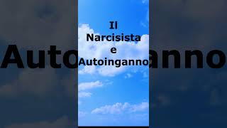 Autoinganno del Narcisista [upl. by Alyel]