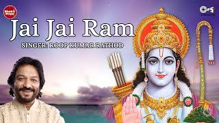 Jai Jai Ram Jai Shri Ram  Roop Kumar Rathod  Ayodhya Ram Mandir Song 2024  श्री राम जी के भजन [upl. by Nairbal302]