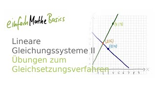 78 Lineare Gleichungssysteme II  Übungen zum Gleichsetzungsverfahren [upl. by Gnahc]