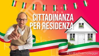 Cittadinanza per residenza 2020 I Quali sono tutti i modi I Quali sono i tempi Pratichiamo Legge [upl. by Watkin]