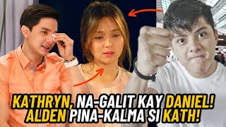 🔴KATHRYN TULUYAN NA NGANG NAGALIT KAY DANIEL PADILLA ALDEN RICHARDS PINAKALMA SI KATHRYN 🔴 [upl. by Egres]