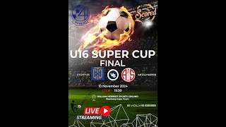 Cape Town City FC vs Antalyaspor FC  Under 16 Super Cup 2024 Final [upl. by Kapeed422]