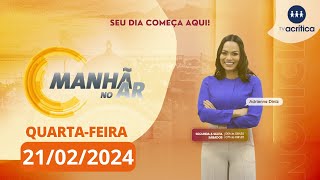 MANHÃ NO AR  AO VIVO  21022024 [upl. by Ijat]