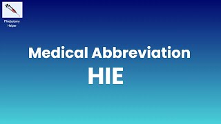 HIE Medical Abbreviation What does HIE stand for in Medical Terms [upl. by Otrebide]