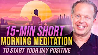 15 Min  Guided Morning Meditation for Positive Energy amp Inner Calm  Joe Dispenza [upl. by Solon]