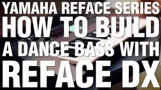 How To Build A Dance Bass With Reface DX [upl. by Millham]