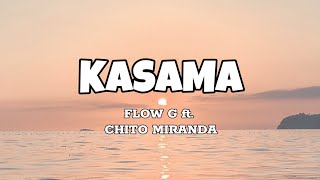 Kasama  Flow G ft Chito Miranda Lyrics [upl. by Korenblat]