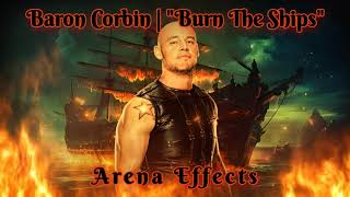 NXT Baron Corbin New Theme Arena Effects  quotBurn The Shipsquot [upl. by Tootsie]