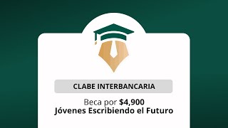 Fecha limite para REGISTRO de la Clabe Interbancaria en SUBES beca Jóvenes Escribiendo el futuro [upl. by Sillaw]