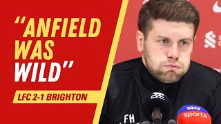 Anfield was WILD  Brighton managers BRILLIANT words on LFC atmosphere [upl. by Henrietta635]