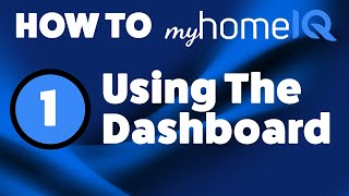 Using The Dashboard  How To Use myHomeIQ [upl. by Blinny]