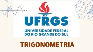 UFRGS 2020 E 2022  QUESTÕES DE TRIGONOMETRIA [upl. by Llejk]