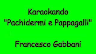 Karaoke Italiano  Pachidermi e Pappagalli  Francesco Gabbani  Testo [upl. by Ahsimit]