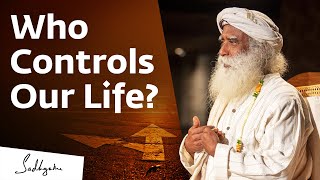 Who Controls Our Life  Sadhguru [upl. by Dorree]