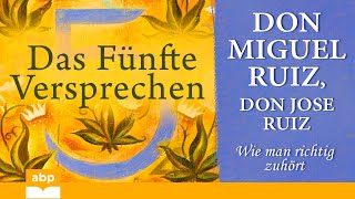 Das fünfte Versprechen Wie man richtig zuhört Don Miguel Ruiz Hörbuch [upl. by Dylane]