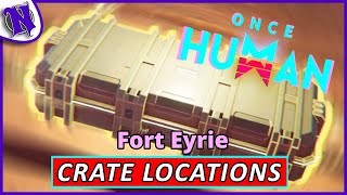 Fort Eyrie Mystical Weapon and Gear Crate Locations ONCE HUMAN BEGINNER GUIDE GAMEPLAY [upl. by Carin]