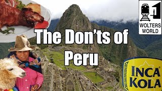 Visit Peru  The Donts of Visiting Peru [upl. by Jasik]