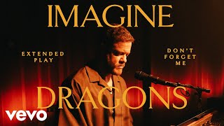 Imagine Dragons  Dont Forget Me Live  Vevo Extended Play [upl. by Ynaffital470]