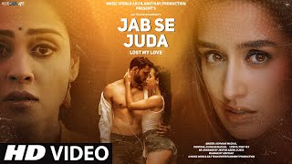 New Song 2024  New Hindi Song  Jab Se Juda Lost My Love  New Sad Song  Hindi Video Song [upl. by Kennan100]