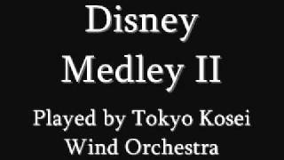 Disney Medley II Played by Tokyo Kosei Wind Orchestra [upl. by Fredra]