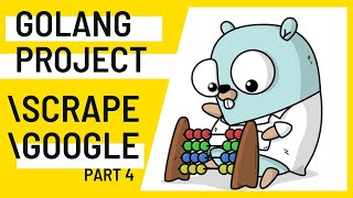 Golang Project 2021  Scrape Google Results  Part 4 [upl. by Norha548]