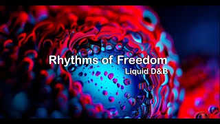 Rhythms of Freedom Liquid DampB [upl. by Takeshi]