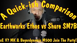 Earthworks Ethos vs Shure SM7B  A Quickish Comparison [upl. by Middlesworth]