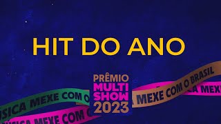 PRÊMIO MULTISHOW 2023 INDICADOS A HIT DO ANO [upl. by Nesbitt]