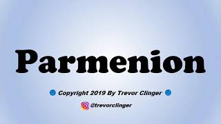 How To Pronounce Parmenion [upl. by Serene]