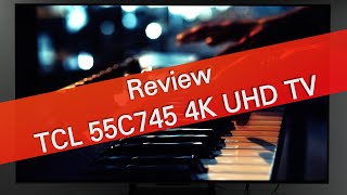 TCL 55C745 2023 UHD 4K TV review  best buy mainstream TV [upl. by Eelymmij]