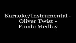 KaraokeInstrumental  Oliver Twist  Finale Medley [upl. by Eahsram]