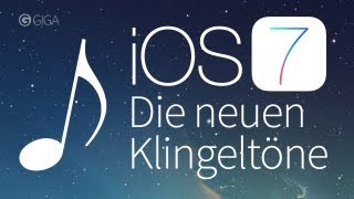 iOS 7 Die neuen Klingeltöne  GIGADE [upl. by Lefton]