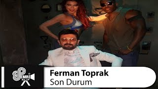 Ferman Toprak  Son Durum [upl. by Erminna]