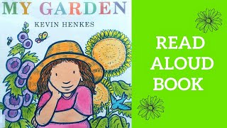 My Garden  Read Aloud Book [upl. by Nottap]