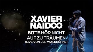 Xavier Naidoo  Bitte hör nicht auf zu Träumen  Album quotHört Hört Live von der Waldbühnequot [upl. by Maggy534]